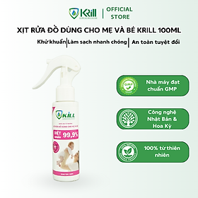 Nước xịt rửa đồ dùng cho mẹ và bé KRILL 100ml khử khuẩn, làm sạch nhanh chóng, an toàn tuyệt đối