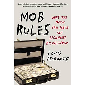 Mob Rules  What the Mafia Can Teach the Legitima