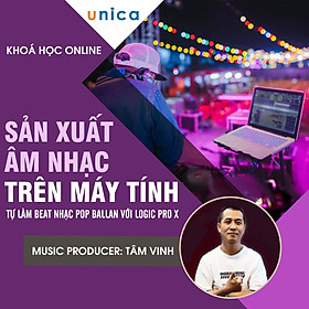 Khóa học trọn đời- Hòa âm phối khí - làm beat nhạc trên máy tính nhanh, đơn giản cùng chuyên gia âm nhạc Tâm Vinh