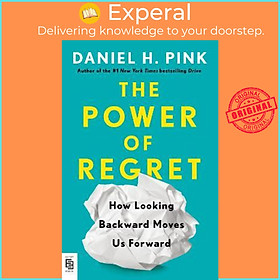 Sách - The Power of Regret : How Looking Backward Moves Us Forward by Daniel H. Pink (US edition, paperback)