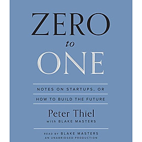 Zero to One: Notes on Startups or How to Build