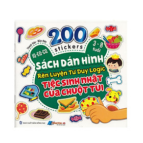 200 Stickers - 3-8 Tuổi - Sách Dán Hình Rèn Luyện Tư Duy Logic - Tiệc Sinh Nhật Của Chuột Túi