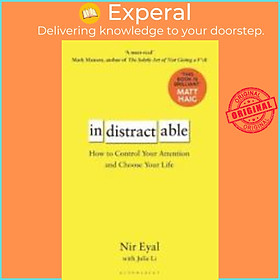 Hình ảnh Sách - Indistractable : How to Control Your Attention and Choose Your Life by Nir Eyal (UK edition, paperback)