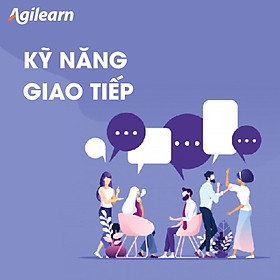 Khóa Học Kỹ Năng Giao Tiếp Hiệu Quả - Agilearn - Tự Tin Làm Chủ Trong Giao Tiếp