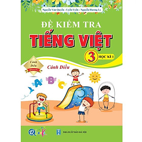 Đề Kiểm Tra TIẾNG VIỆT 3 Học Kì 1 - Cánh Diều - Bản Quyền