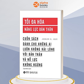 Sách Tối Đa Hóa Năng Lực Bản Thân (Tái Bản)(Tặng Kèm Bookmark Tiki)