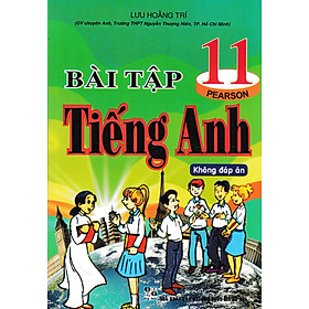 BÀI TẬP TIẾNG ANH LỚP 11 - CHƯƠNG TRÌNH MỚI (KHÔNG ĐÁP ÁN)