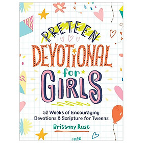Sách ngoại văn: Preteen Devotional For Girls - 52 Weeks Of Encouraging Devotions And Scripture For Tweens