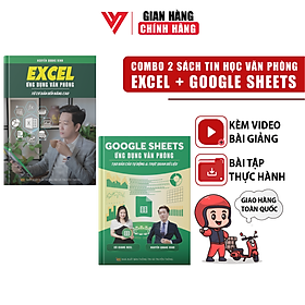 Combo 2 Sách Excel - Google Sheet ĐÀO TẠO TIN HỌC Chuyên Ứng Dụng Văn