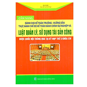 Download sách Cẩm Nang Dành Cho Kế Toán Trưởng - Hướng Dẫn Thực Hành Chế Độ Kế Toán Hàng Chính Sự Nghiệp Và Luật Quản Lý, Sử Dụng Tài Sản Công Được Quốc Hội Thông Qua Tại Kỳ Họp Khóa Thứ 3 Khóa XIV