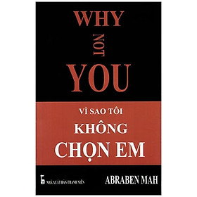 Vì Sao Tôi Không Chọn Em (Why Not You)