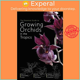 Sách - The Essential Guide To Growing Orchids In The Tropics, by Tet Fatt Chia (paperback)