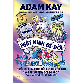 Sách - Kay’s Incredible Inventions - Những Phát Minh Để Đời