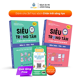 Lớp 10(bộ Chân trời) Combo 2 sách Siêu trọng tâm Toán-Văn_Anh và Lí-Hóa-Sinh [Nhà sách Ôn luyện]