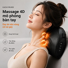 Gối Massage Cổ Vai Gáy Kachi MK450 – Công Nghệ Massage 4D Chườm Nóng - hàng chính hãng