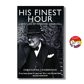 Sách - His Finest Hour: A Brief Life of Winston Churchill | Biography / History / Ngoại văn Tiểu sử