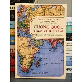 [Download Sách] Cường Quốc Trong Tương Lai – Vẽ Lại Bản Đồ Thế Giới Năm 2030