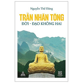 Sách - Trần Nhân Tông, Đời - Đạo Không Hai