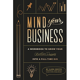 Hình ảnh Review sách Mind Your Business: A Workbook to Grow Your Creative Passion Into a Full-time Gig