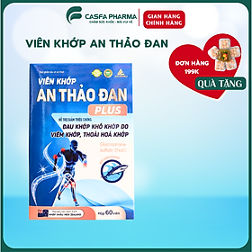 Viên Uống Xương Khớp AN THẢO ĐAN Hỗ trợ đau nhức xương khớp viêm khớp thoái hóa thoát vị tê bì chân tay, Hộp 60 viên