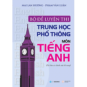 Bộ Đề Luyện Thi Trung Học Phổ Thông Môn Tiếng Anh