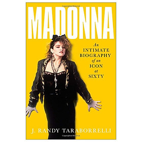 [Download Sách] Madonna: An Intimate Biography of an Icon at Sixty