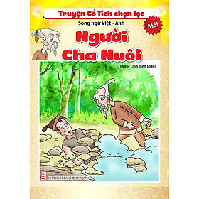 TRUYỆN CỔ TÍCH CHỌN LỌC SONG NGỮ VIỆT - ANH - SỰ TÍCH NGƯỜI CHA NUÔI_KV