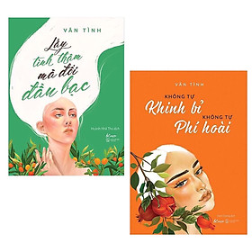 Hình ảnh Combo Sách: Lấy Tình Thâm Mà Đổi Đầu Bạc + Không Tự Khinh Bỉ Không Tự Phí Hoài (Bộ Sách Kỹ Năng Sống Hay Cho Phái Đẹp)