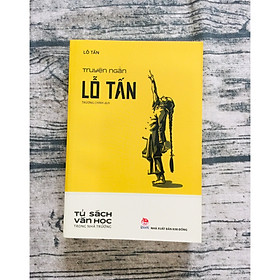 Hình ảnh Truyện Ngắn Lỗ Tấn - Văn Học Trong Nhà Trường