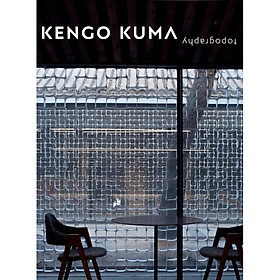 Kengo Kuma : Topography