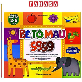Sách - Tô Màu Sáng Tạo 2-6 Tuổi - Bé Tô Màu 9999 - Song Ngữ Anh-Việt