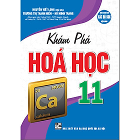 Khám Phá Hoá Học 11 (Dùng Chung Cho Các bộ SGK Hiện Hành)