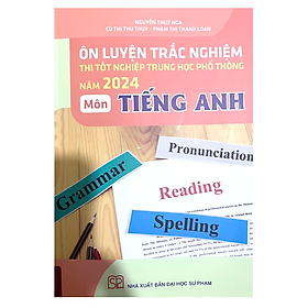 Sách - Ôn Luyện Trắc Nghiệm Thi Tốt Nghiệp Trung Học Phổ Thông Năm 2024 Môn Tiếng Anh