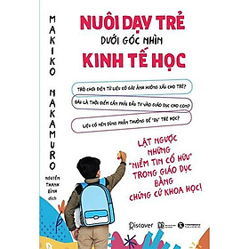 Nuôi dạy trẻ dưới góc nhìn Kinh tế học - Bản Quyền