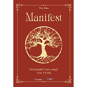 Sách - Manifest - Trở Thành “Con Cưng” Của Vũ Trụ