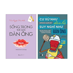 Hình ảnh Sách - Combo 2 Cuốn: Sống Trong Thế Giới Đàn Ông +  Cư Xử Như Đàn Bà Suy Nghĩ Như Đàn Ông