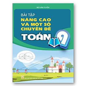 Bài Tập Nâng Cao Và Một Số Chuyên Đề Toán 9