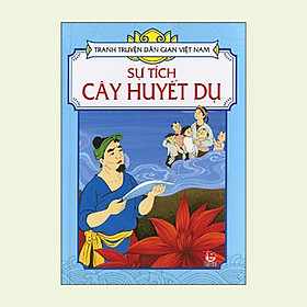 Tranh Truyện Dân Gian Việt Nam - Sự Tích Cây Huyết Dụ