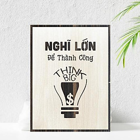 Tranh Slogan Động Lực Tranh Gỗ Treo Tường "Nghĩ lớn để thành công" mẫu bán chạy
