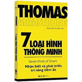 Hình ảnh sách Sách - 7 Loại Hình Thông Minh - Nhận Biết Và Phát Triển Trí Năng Tiềm Lực