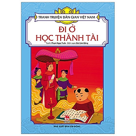 Tranh Truyện Dân Gian Việt Nam: Đi Ở Học Thành Tài (Tái Bản 2019)