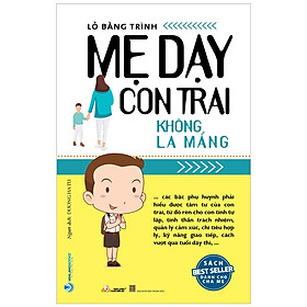 Mẹ Dạy Con Trai Không La Mắng (Tái Bản) - VLG