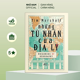 Hình ảnh Sách - Những tù nhân của địa lý (Tim Marshall) (Bìa cứng) - Nhã Nam Official