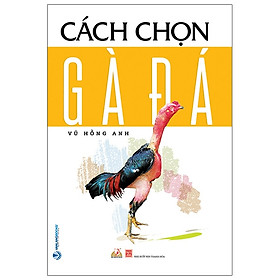 Ảnh bìa Cách Chọn Gà Đá - Vũ Hồng Anh - Sách Văn Lang