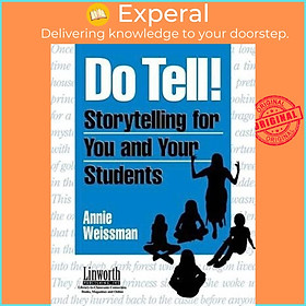 Sách - Do Tell! : Storytelling for You and Your Students by Annie Weissman (US edition, paperback)