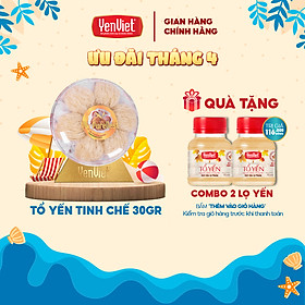 Yến Việt - Tổ yến tinh chế thượng hạng, yến sào thiên nhiên, sạch 99%, tỷ lệ sợi 65%, 30g/ 50g/ 100g - Bạch Thanh Yến