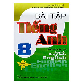 Bài Tập Tiếng Anh 8 Không Đáp Án