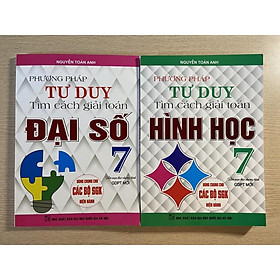 Hình ảnh Sách - Phương pháp tư duy tìm cách giải toán Đại số và Hình học 7 ( 2 tập)