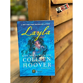 Hình ảnh LAYLA - LINH HỒN BỊ ĐÁNH TRÁO - Colleen Hoover - Đỗ Phan Thu Hà dịch - 1980 Books - NXB Thanh Niên