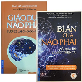 [Download Sách] Combo 2 Cuốn Sách Nuôi Dưỡng Tâm Hồn Và Phát Triển Năng Lực Trẻ Toàn Diện: Giáo Dục Não Phải - Tương Lai Cho Con Bạn + Bí Ẩn Của Não Phải - Mỗi Đứa Trẻ Là Một Thiên Tài